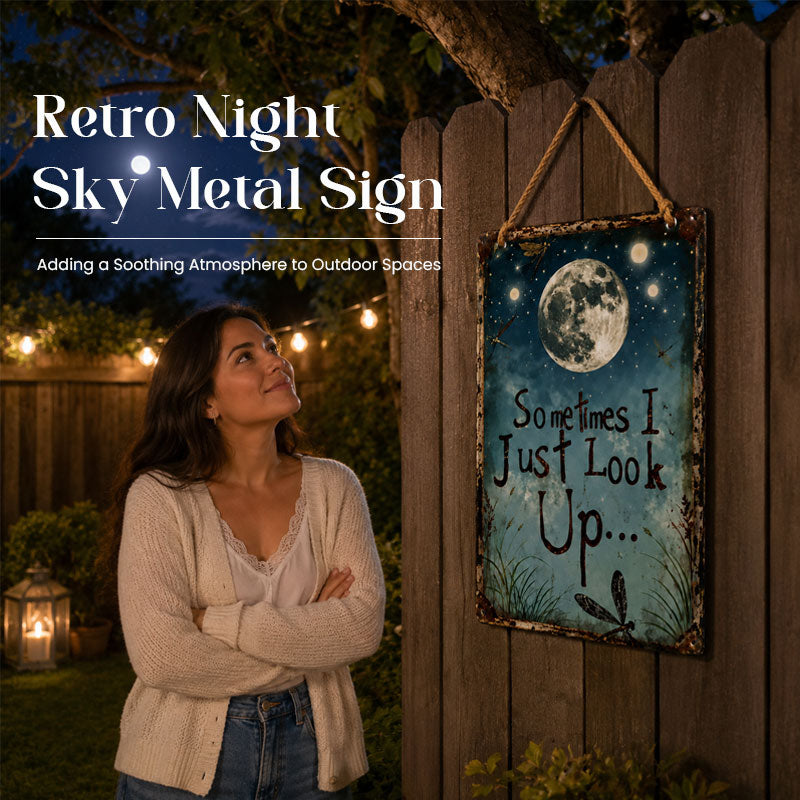 🌙 Retro Night Sky Metal Sign – “Sometimes I just look up…” Inspirational Wall Decor